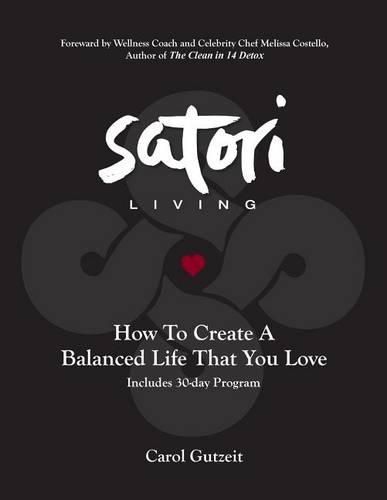 Cover image for Satori Living: How to Create a Balanced Life That You Love