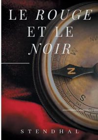 Cover image for Le Rouge et le Noir de Stendhal: Le parcours et les aventures de Julien Sorel