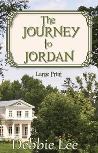 Cover image for The Journey to Jordan Large Print