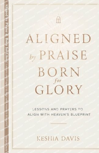 Cover image for Aligned by Praise & Born for Glory