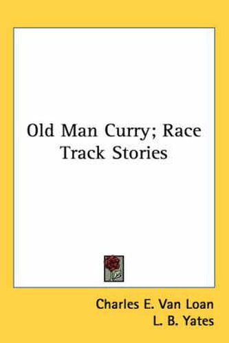 Cover image for Old Man Curry; Race Track Stories