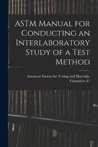 Cover image for ASTM Manual for Conducting an Interlaboratory Study of a Test Method