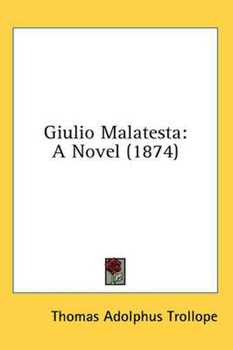 Cover image for Giulio Malatesta: A Novel (1874)