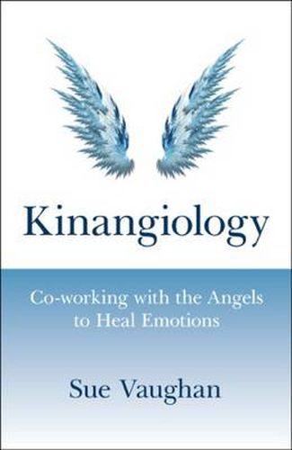 Kinangiology - Co-working With the Angels to Heal Emotions