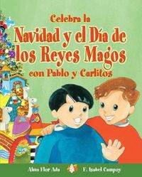 Cover image for Celebra La Navidad y El Dia de Los Reyes Magos Con Pablo y Carlitos