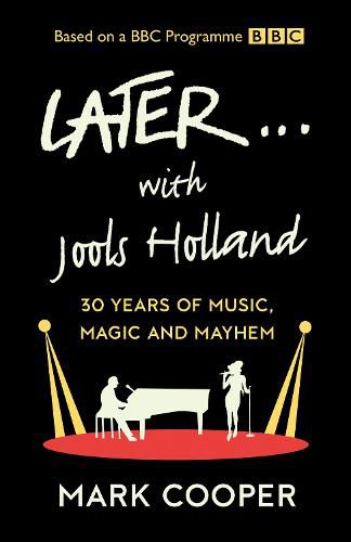 Cover image for Later ... With Jools Holland: 30 Years of Music, Magic and Mayhem