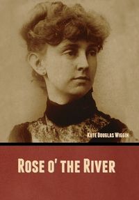 Cover image for Rose o' the River