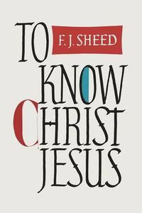 Cover image for To Know Christ Jesus