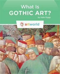 Cover image for What Is Gothic Art?