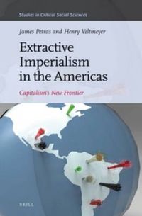 Cover image for Extractive Imperialism in the Americas: Capitalism's New Frontier