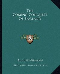 Cover image for The Coming Conquest of England