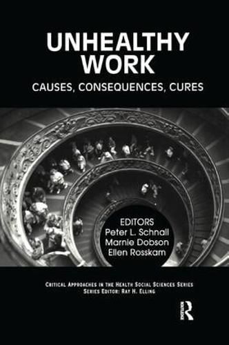 Cover image for Unhealthy Work: Causes, Consequences, Cures