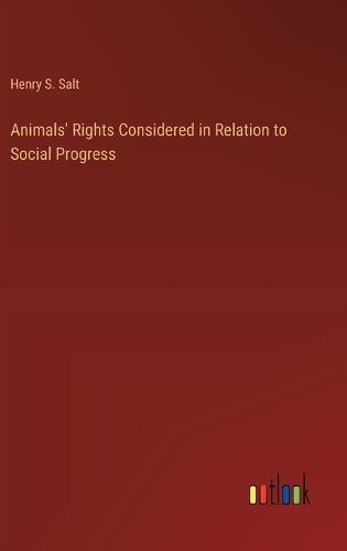 Cover image for Animals' Rights Considered in Relation to Social Progress