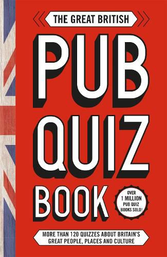 Cover image for The Great British Pub Quiz Book: More than 120 quizzes about Great Britain