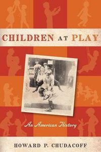 Cover image for Children at Play: An American History