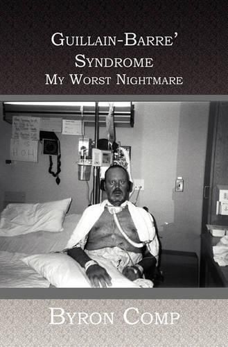 Cover image for Guillain-Barre' Syndrome: My Worst Nightmare