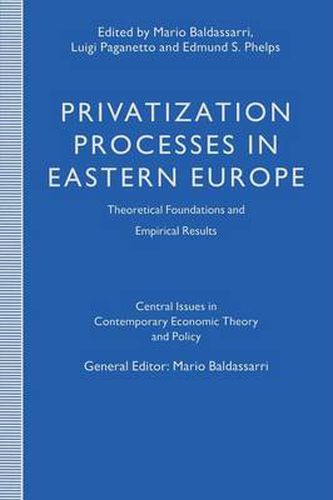 Privatization Processes in Eastern Europe: Theoretical Foundations and Empirical Results