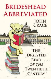 Cover image for Brideshead Abbreviated: The Digested Read of the Twentieth Century