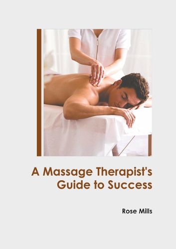 Cover image for A Massage Therapist's Guide to Success