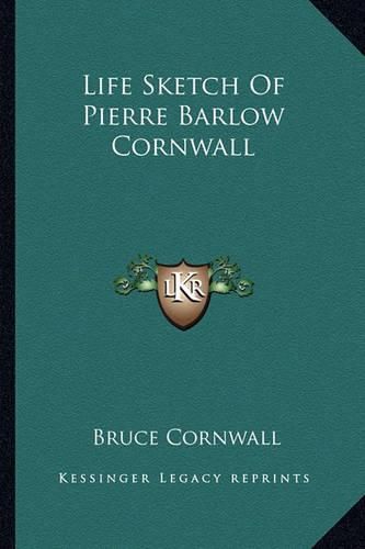 Cover image for Life Sketch of Pierre Barlow Cornwall