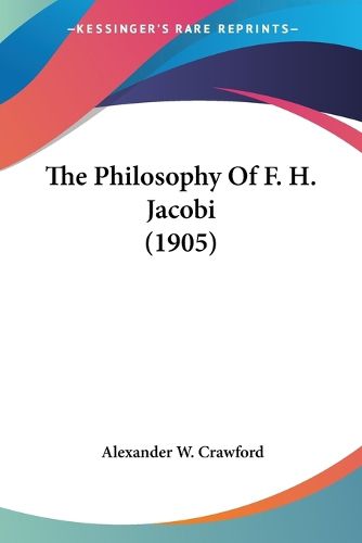 Cover image for The Philosophy of F. H. Jacobi (1905)