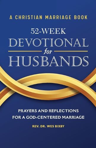 Cover image for A Christian Marriage Book - 52-Week Devotional for Husbands: Prayers and Reflections for a God-Centered Marriage