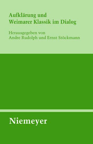 Aufklarung Und Weimarer Klassik Im Dialog