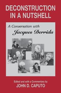 Cover image for Deconstruction in a Nutshell: A Conversation with Jacques Derrida