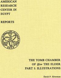 Cover image for The Tomb Chamber of HSW The Elder: The Inscribed Material at Kom El-Hisn, Part 1: Illustrations