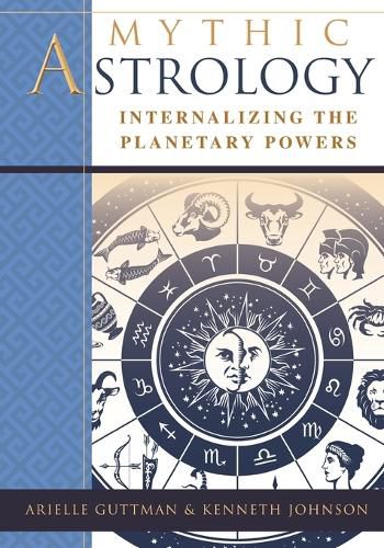 Cover image for Mythic Astrology: Internalizing the Planetary Powers