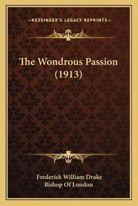 Cover image for The Wondrous Passion (1913)