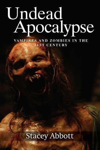 Cover image for Undead Apocalypse: Vampires and Zombies in the 21st Century
