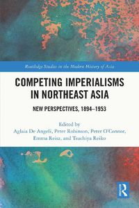 Cover image for Competing Imperialisms in Northeast Asia