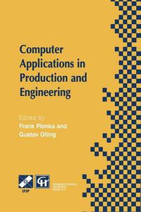 Cover image for Computer Applications in Production and Engineering: IFIP TC5 International Conference on Computer Applications in Production and Engineering (CAPE '97) 5-7 November 1997, Detroit, Michigan, USA