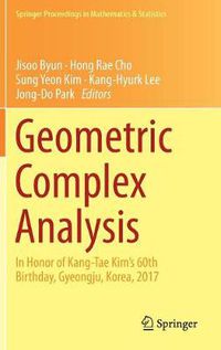 Cover image for Geometric Complex Analysis: In Honor of Kang-Tae Kim's 60th Birthday, Gyeongju, Korea, 2017