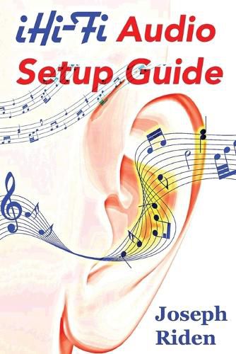 Cover image for iHi-Fi Audio Setup Guide: Enjoy More Authentic Music From Any High Fidelity Audio System