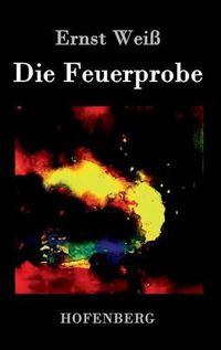 Cover image for Die Feuerprobe: Roman