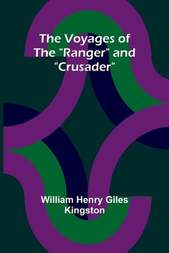 Cover image for The Voyages of the "Ranger" and "Crusader"