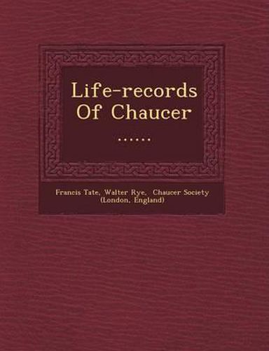 Cover image for Life-Records of Chaucer ......