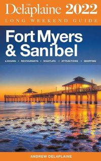 Cover image for Fort Myers & Sanibel - The Delaplaine 2022 Long Weekend Guide