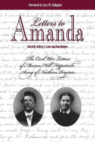 Cover image for Letters to Amanda: The Civil War Letters of Marionhill Fitzpatrick, Army of Northern