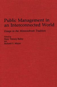 Cover image for Public Management in an Interconnected World: Essays in the Minnowbrook Tradition