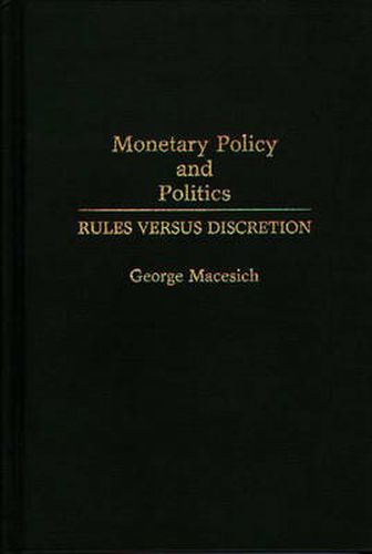 Cover image for Monetary Policy and Politics: Rules versus Discretion