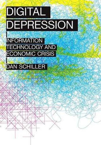 Cover image for Digital Depression: Information Technology and Economic Crisis