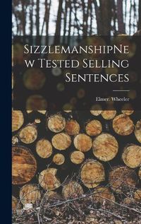 Cover image for SizzlemanshipNew Tested Selling Sentences