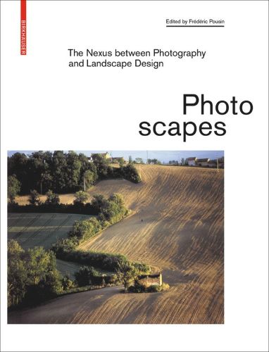 Cover image for Photoscapes: The Nexus between Photography and Landscape Design
