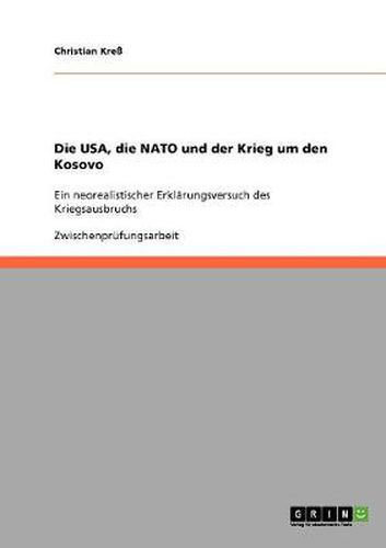 Cover image for Die USA, die NATO und der Krieg um den Kosovo: Ein neorealistischer Erklarungsversuch des Kriegsausbruchs