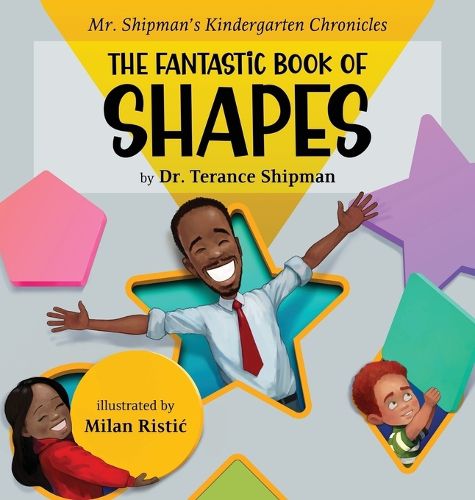 Cover image for Mr. Shipman's Kindergarten Chronicles the Fantastic Book of Shapes