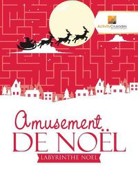 Cover image for Amusement De Noel: Labyrinthe Noel