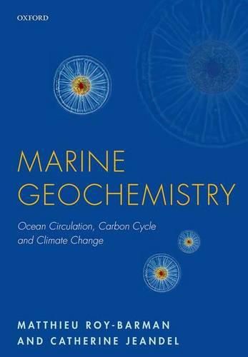 Marine Geochemistry: Ocean Circulation, Carbon Cycle and Climate Change